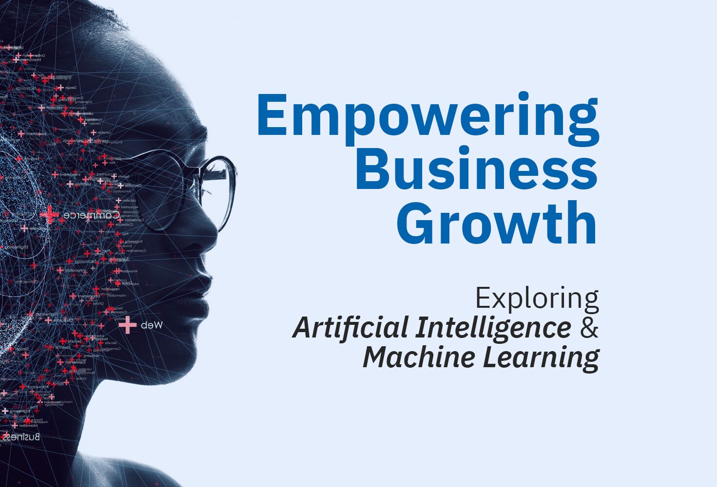 Text overlay - "Empowering Business Growth: Exploring Artificial Intelligence & Machine Learning"